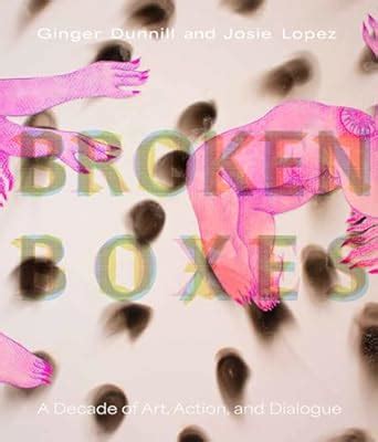 Buy Broken Boxes: A Decade of Art, Action, and Dialogue Book Online at ...
