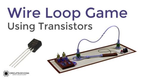 Wire Loop Game using Transistors - DIY
