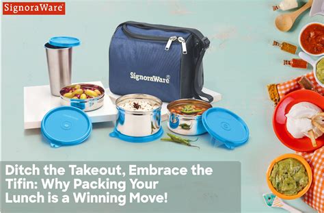 Ditch the Takeout, Embrace the Tiffin: Why Packing Your Lunch is a Win ...