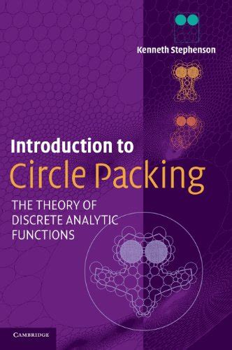 Buy Introduction to Circle Packing: The Theory of Discrete Analytic ...