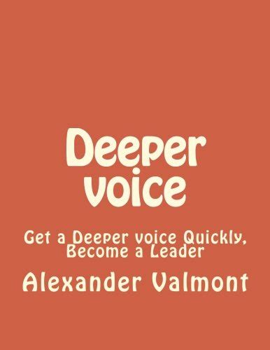 Deeper voice: Get a Deeper voice Quickly, Become a Leader: Volume 1 ...