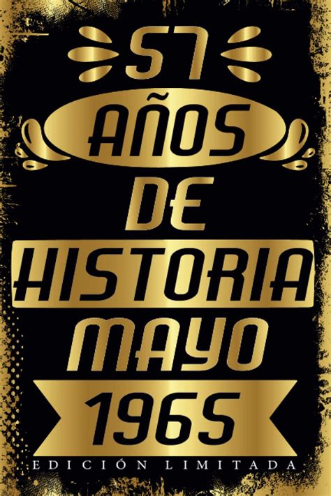 Buy 57 Años De Historia Mayo 1965 EDICIÓN LIMITADA: Cuaderno de ...