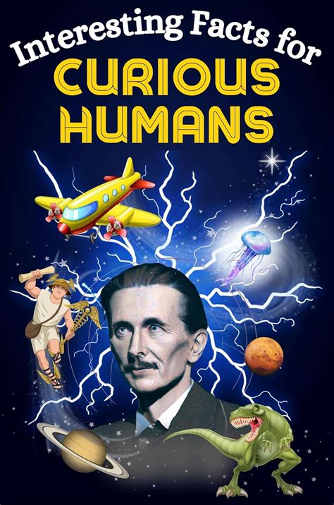 Interesting Facts for Curious Humans: Mind-Blowing, Random Facts About ...