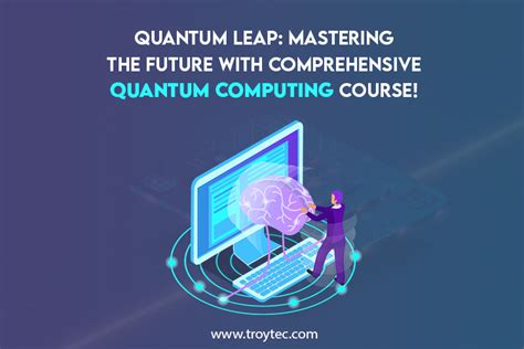Quantum Leap: Mastering the Future with Comprehensive Quantum Computing ...
