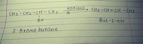 reaction of 2-bromobutane with alcoholic KOH - Brainly.in