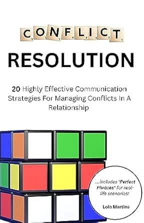 Conflict Resolution: 20 Highly Effective Communication Strategies For ...