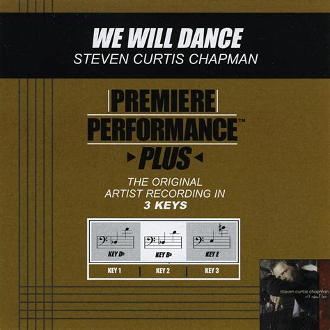 We Will Dance (Performance Track In Key Of E) - Steven Curtis Chapman ...