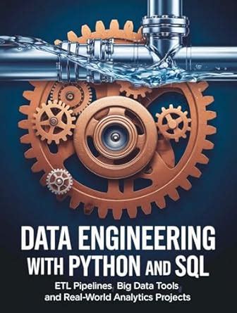 Data Engineering with Python and SQL: ETL Pipelines Big Data Tools ...