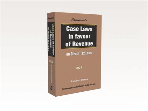 Case Laws in Favour of Revenue on Direct Tax Laws (E-Book) – Commercial ...