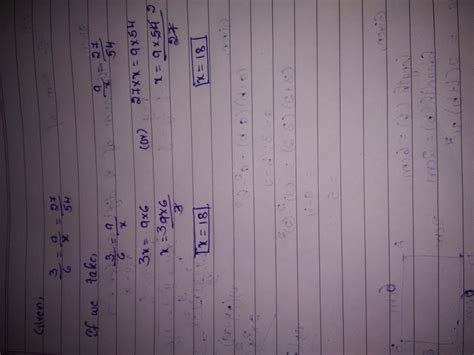 In the three equivalent ratios given below find the value of x.(3/6 = 9 ...