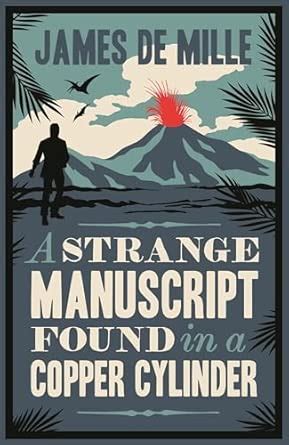 Strange Manuscript Found in a Copper Cylinder: Annotated Edition ...