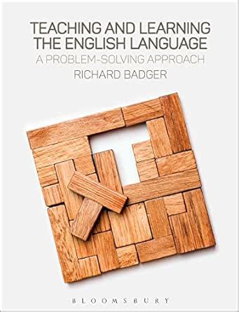 Teaching and Learning the English Language: A Problem-Solving Approach ...