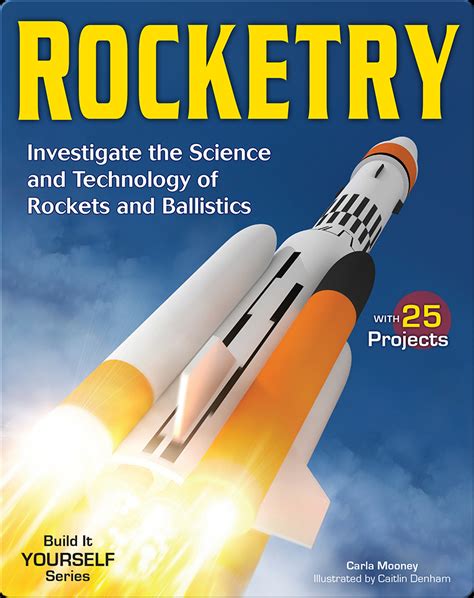 Rocketry: Investigate the Science and Technology of Rockets and ...