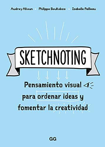 Buy Sketchnoting: Pensamiento visual para ordenar ideas y fomentar la ...