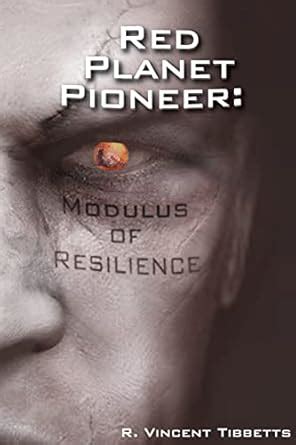 Red Planet Pioneer: Modulus of Resilience: 1 : Besmehn, Tanya, Borg ...