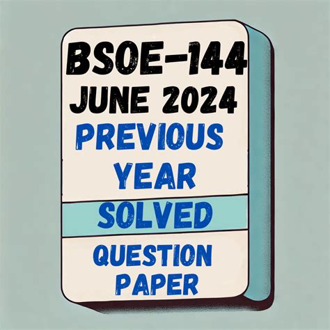 BSOE-144 IGNOU June 2024 Previous Year Solved Question Paper – IGNOU Sensei