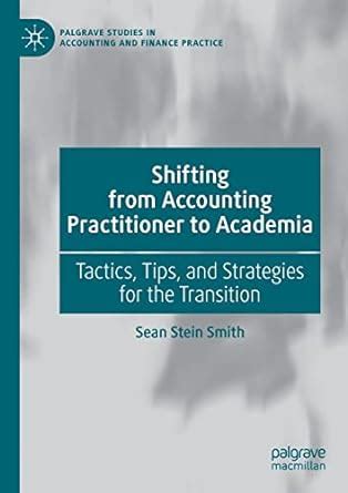 Buy Shifting from Accounting Practitioner to Academia: Tactics, Tips ...