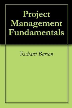 Project Management Fundamentals eBook : Barton, Richard: Amazon.in ...