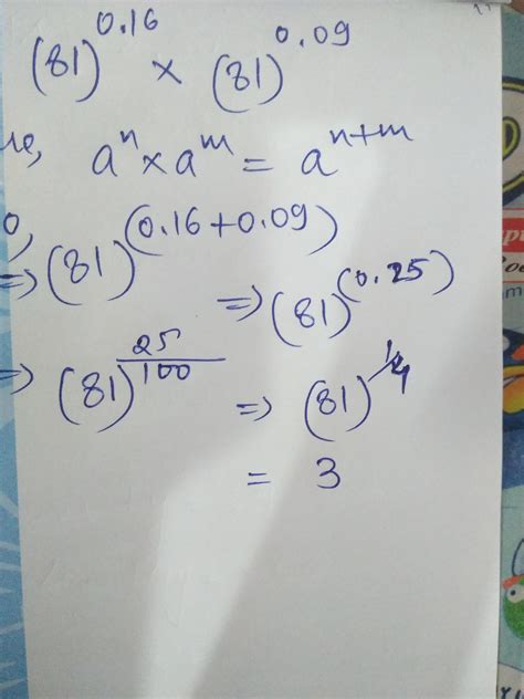 simplify81^0.16*81^0.09 - Brainly.in