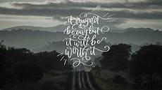 Wallpaper Quotes by It Will Be Worth It February Handlettered Tech Wallpapers Wallpaper Quotes