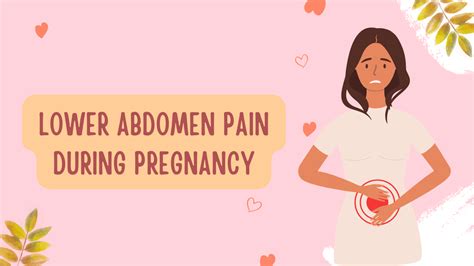 Understanding Lower Abdomen Pain During Pregnancy: Causes and Remedies ...