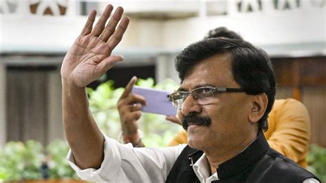 Out on bail, Shiv Sena’s Sanjay Raut says will meet PM Modi, Amit Shah ...