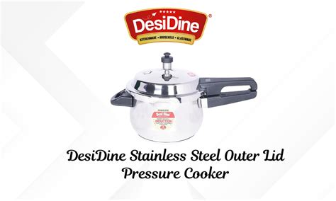 DesiDine Stainless Steel Outer Lid Pressure Cooker – Desi Dine