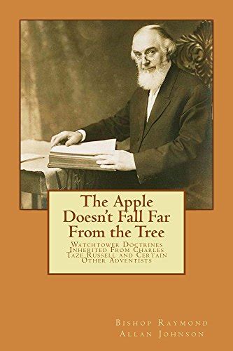 The Apple Doesn't Fall Far From the Tree: Watchtower Doctrines ...