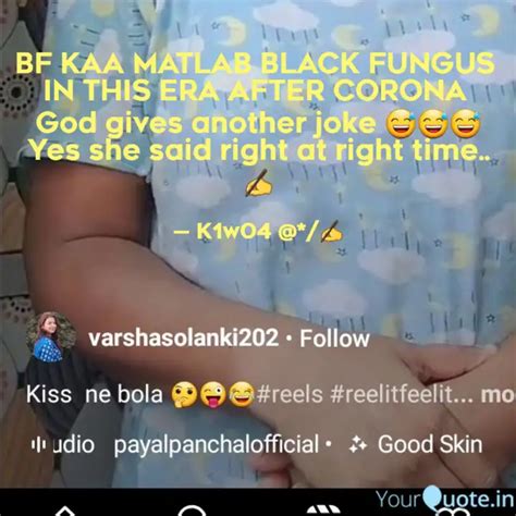 BF KAA MATLAB BLACK FUNGU... | Quotes & Writings by Nothing She | YourQuote