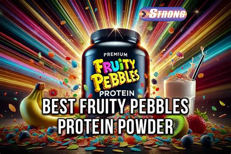 Best Fruity Pebbles Protein Powder Supplements - Strong Supplement Shop