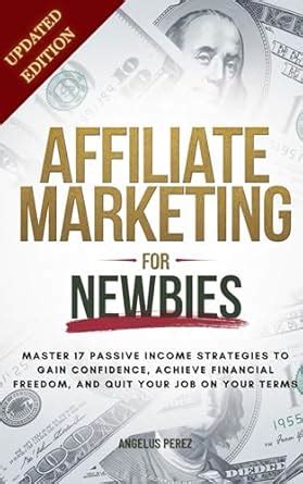 Affiliate Marketing Guide For Newbies: Earn passive income, discover ...