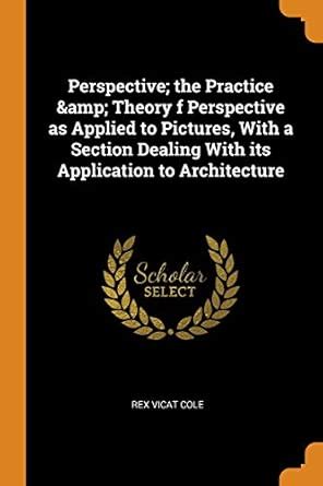 Buy Perspective; the Practice & Theory f Perspective as Applied to ...