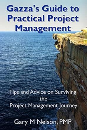 Gazza's Guide to Practical Project Management: Tips and Advice on ...