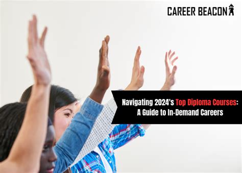 Navigating 2024's Top Diploma Courses: A Guide to In-Demand Careers