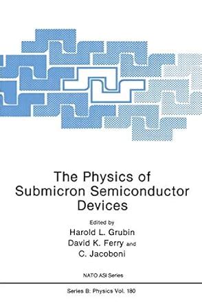 Buy The Physics of Submicron Semiconductor Devices: 180 (NATO Science ...