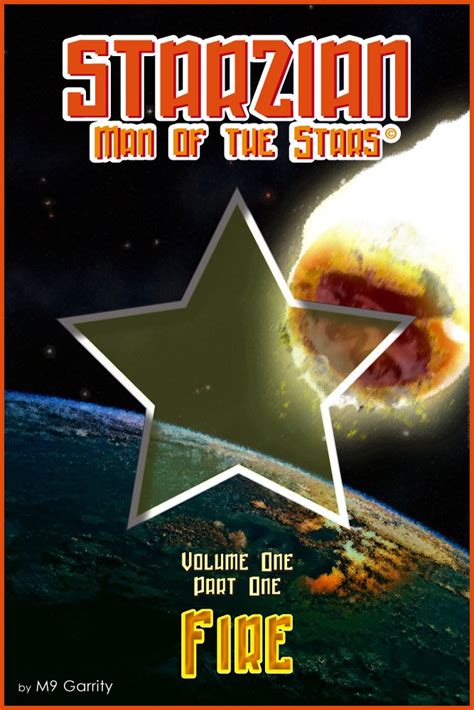 Starzian, Man of the Stars©: Volume I – FIRE, Part One eBook : Garrity ...