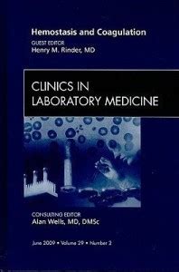 Hemostasis and Coagulation, An Issue of Clinics in Laboratory Medicine ...