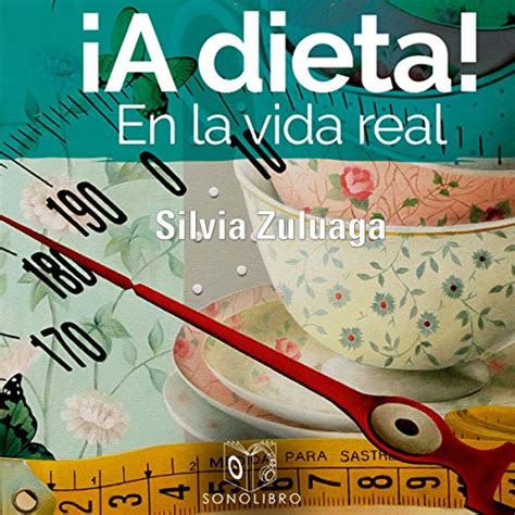 A dieta en la vida real [A Diet in Real Life] (Audio Download): Silvia ...