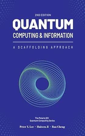 Quantum Computing and Information: A Scaffolding Approach (2e) (The ...