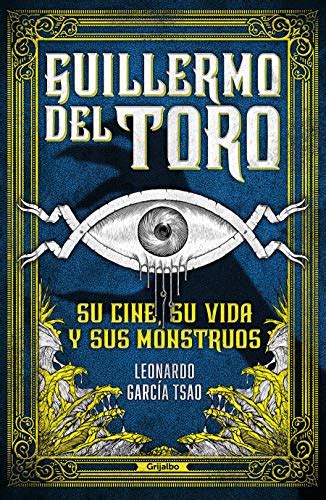 Buy Guillermo del Toro. Su cine, su vida y sus monstruos / Guillermo ...