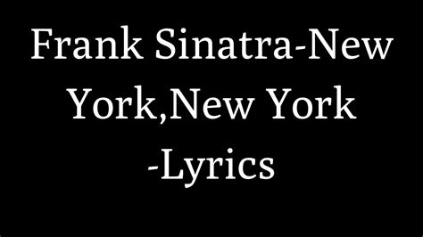 Frank Sinatra-New York, New York-Lyrics - YouTube