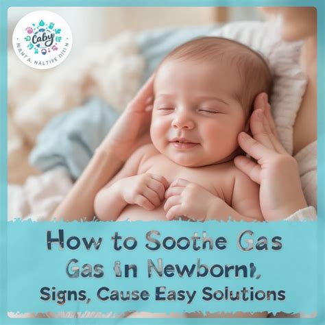 How to Soothe Gas in Newborn: Signs, Causes & Easy Solutions