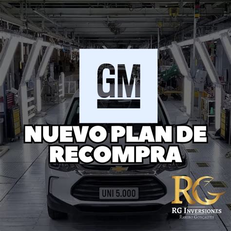 GENERAL MOTORS ANUNCIA UN PROGRAMA DE RECOMPRA DE ACCIONES E IMPULSA LA COTIZACIÓN DE LAS MISMAS ...