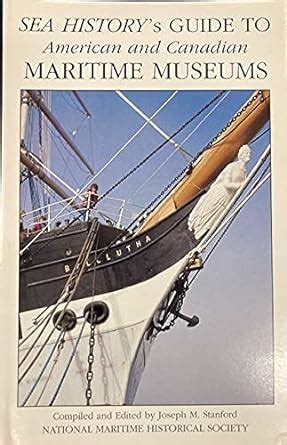 Buy Sea History's Guide to American and Canadian Maritime Museums Book ...