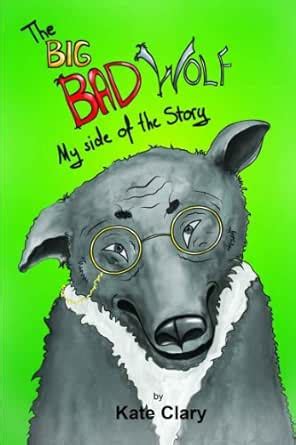 The Big Bad Wolf My Side of the Story eBook : Clary, Kate: Amazon.in ...
