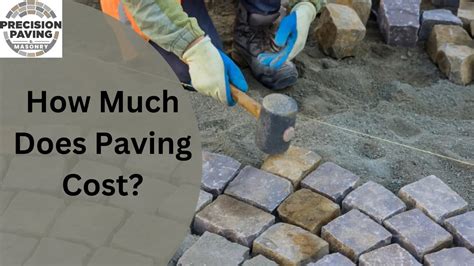 Paver Installation Cost: A Comprehensive Guide - Precision Paving & Masonry