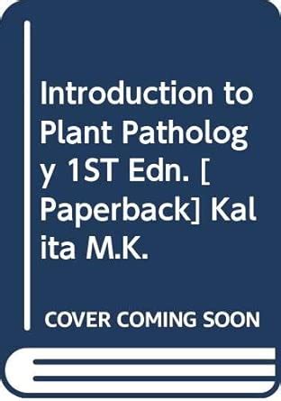 Introduction to Plant Pathology : Kalita M.K.: Amazon.in: Books