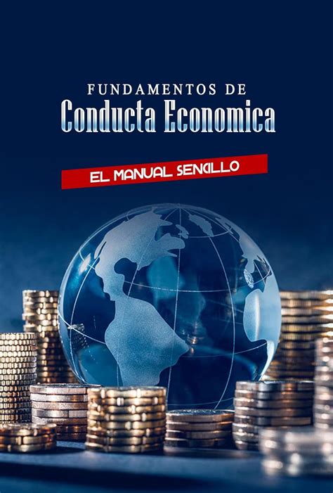 Fundamentos de la economía del comportamiento: El manual sencillo ...