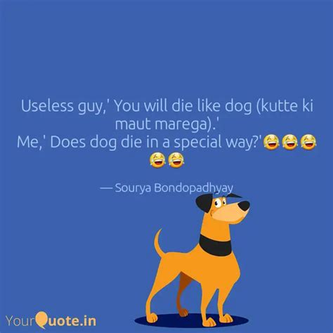 Useless guy,' You will di... | Quotes & Writings by Shaurya ...