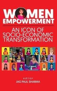 Women Empowerment: An Icon of Socio Economic Transformation: Buy Women ...